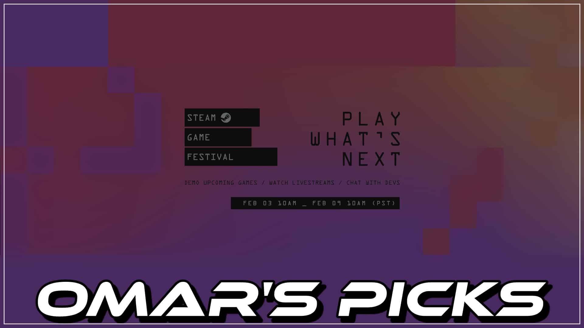 February 2021 Steam Game Festival: Omar’s Picks