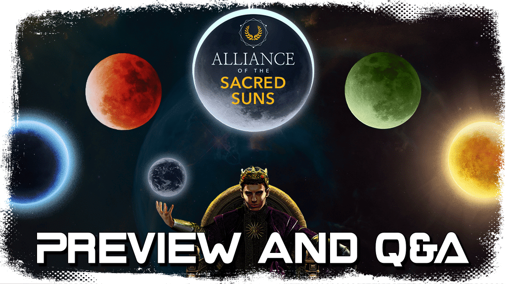 Alliance of the Sacred Suns Preview